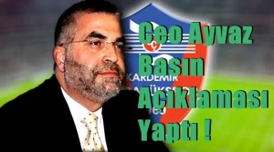 CEO AYVAZ AÇIKLADI