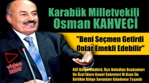 KAHVECİ”SİYASETÇİLERİ BELEDİYE BAŞKANLARI DEĞİL MİLLET EMEKLİ EDER”