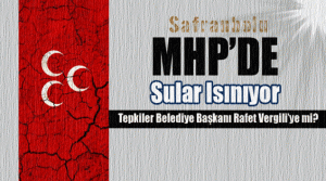 Safranbolu MHP’DE Sular Isınıyor!