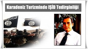 Karadeniz Turizminde IŞİD Tedirginliği