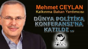 Ceylan;DÜNYA POLİTİKA KONFERANSI’NA Katıldı