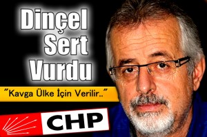 CHP Başkanı Dinçel Yüklendi…