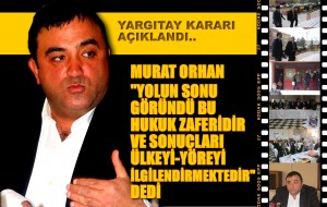 Murat ORHAN “Bu Bir Hukuk Zaferidir” Dedi