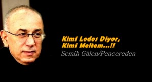 Kimi Lodos Diyor..Kimi Meltem…