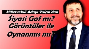 Yalçın Ak Parti Birinci..(?)