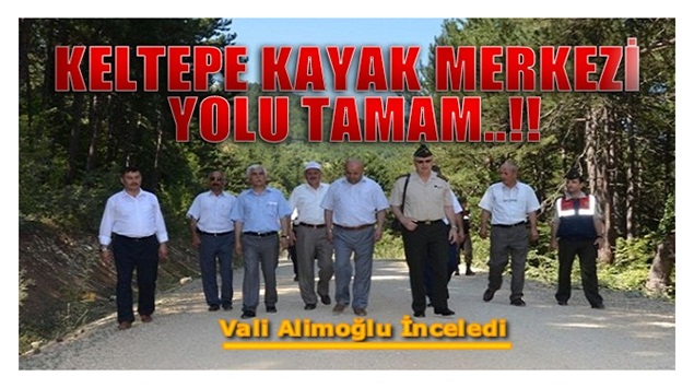 Vali Orhan Alimoğlu Keltepe’de