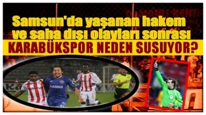 KARABÜKSPOR NEDEN SUSUYOR ?