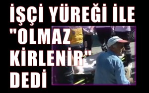 İŞÇİ YÜREĞİ..!!