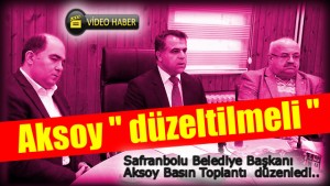 AKSOY; “DÜZELTİLMESİ GEREKİR”