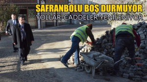 SAFRANBOLU BOŞ DURMUYOR