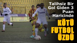 TALİHSİZ GOL,KÖTÜ FUTBOL !!