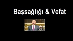 BAŞSAĞLIĞI & VEFAT