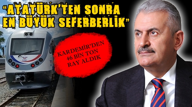 Yıldırım, “Türkiye’nin Demiryolu Ağı