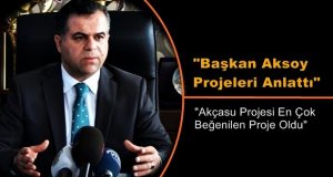 Başkan Aksoy Projelerini Anlattı..