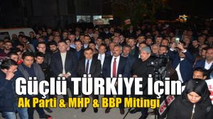 AK Parti, MHP, BBP  Mitingi Yapıldı