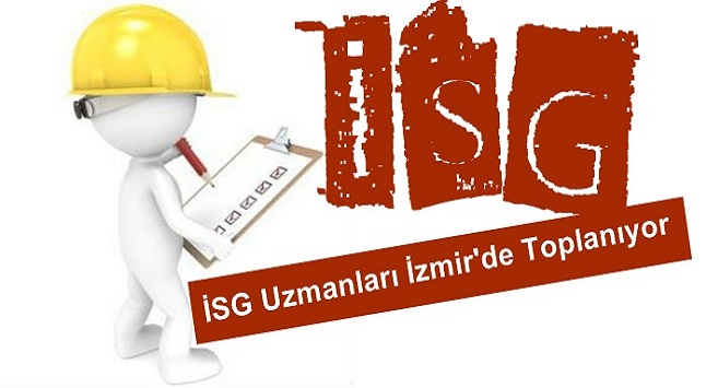 İSG Uzmanları İzmir’de Buluşuyor