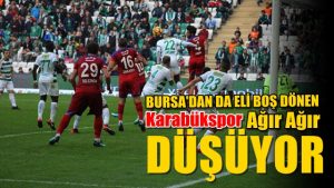 Bursa spor 2-1 K.Karabükspor