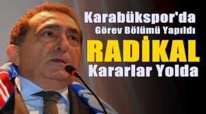 Görev Bölümü Yapıldı, RADİKAL Kararlar Yolda