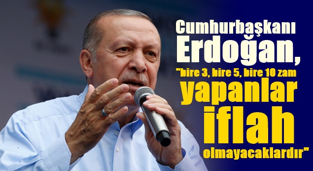 Cumhurbaşkanı Erdoğan ‘ZAM YAPANLARI’  Uyardı…