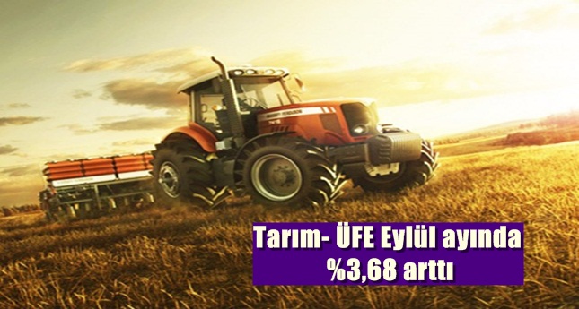 Tarım- ÜFE Eylül ayında %3,68 arttı