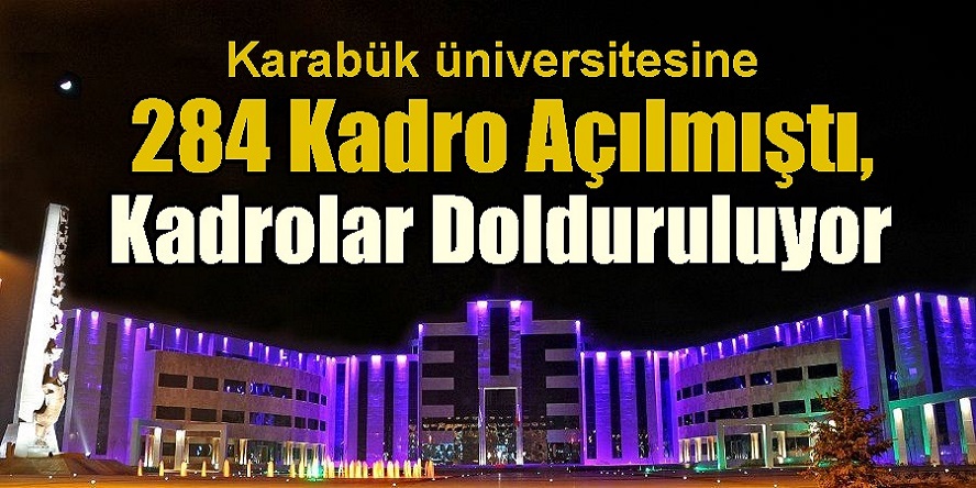 KBÜ YE 284 Kadro Açılmıştı, Kadrolar Dolduruluyor..