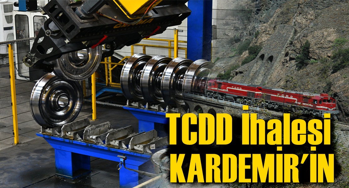 TCDD’nin ‘monoblok demiryolu tekerleği’ ihalesi KARDEMİR’in