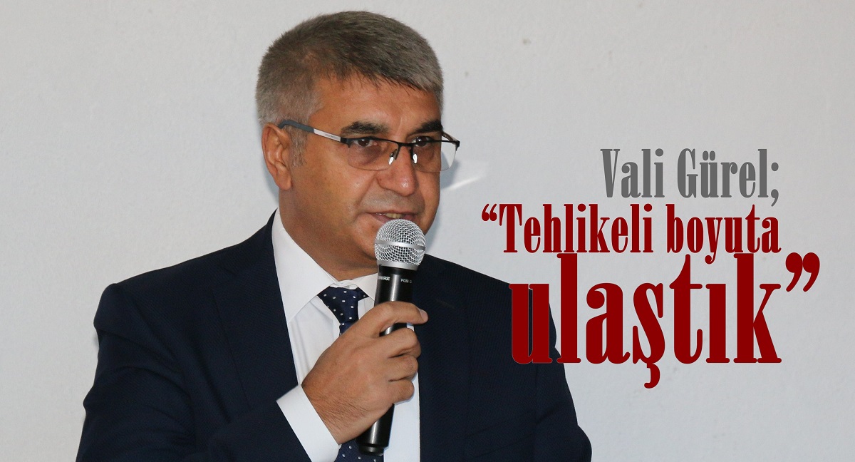 Vali Gürel, Uyarı Yaptı..