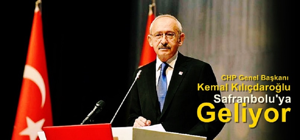 CHP Genel Başkanı Kılıçdaroğlu Geliyor