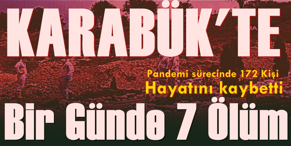 Karabük’te son günlerde entübe olan hastalarında kayıplar yaşanıyor Bir gecede