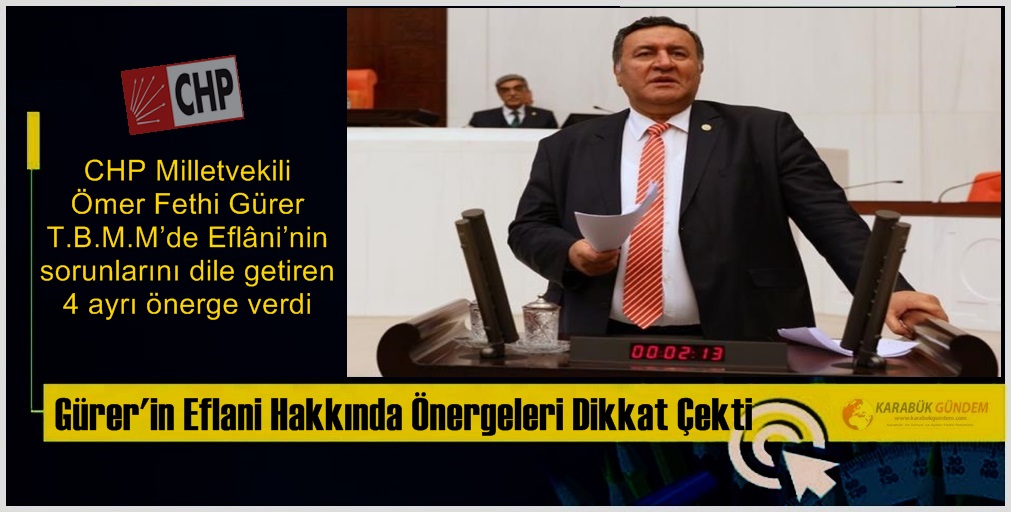 Niğde Milletvekili Gürer Eflani Hakkında T.B.M.M’ye Önerge verdi.