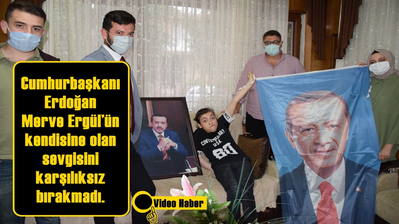 Cumhurbaşkanı Erdoğan’dan Merve’ye videolu mesaj