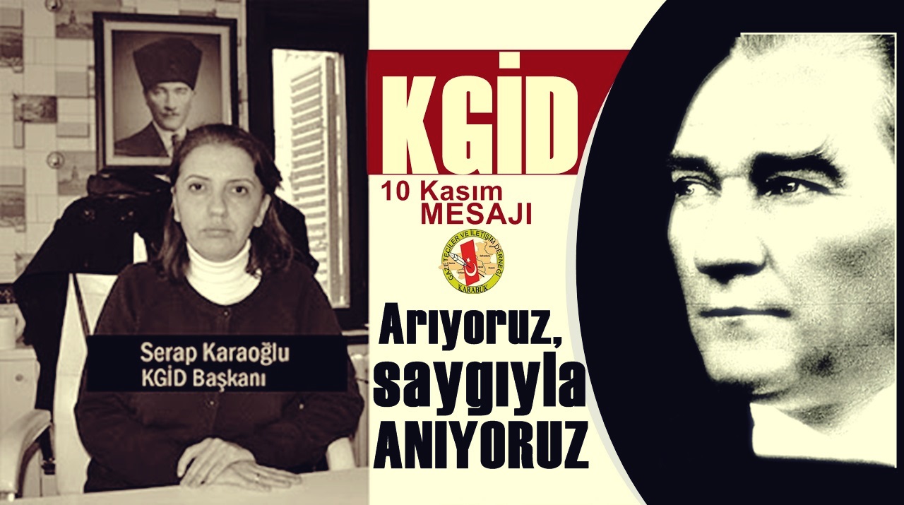 KGİD Başkanı Karaoğlu’nun 10 Kasım Mesajı