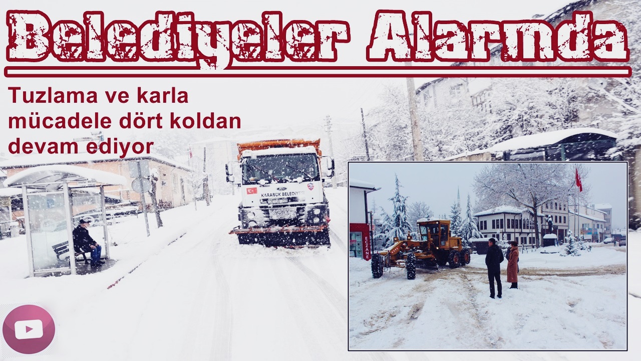 Karabük ve Safranbolu Belediyelerinin Kar Küreme ve Tuzlama Çalışmaları Devam Ediyor