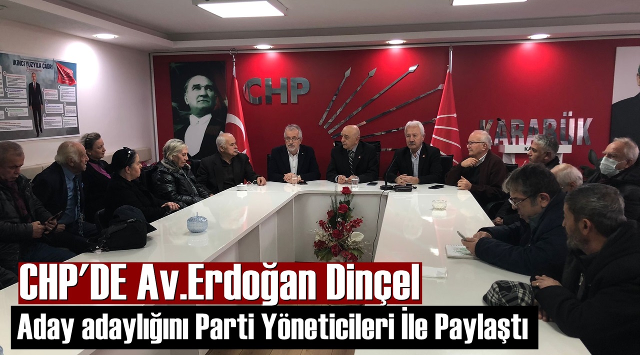 Karabük Cumhuriyet Halk Partisinde Milletvekilliği aday adaylığı için Av.Erdoğan Dinçel