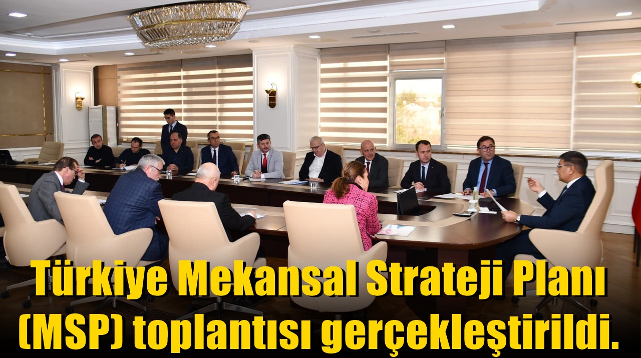 Mekânsal Strateji Planı (MSP) Toplantısı Yapıldı