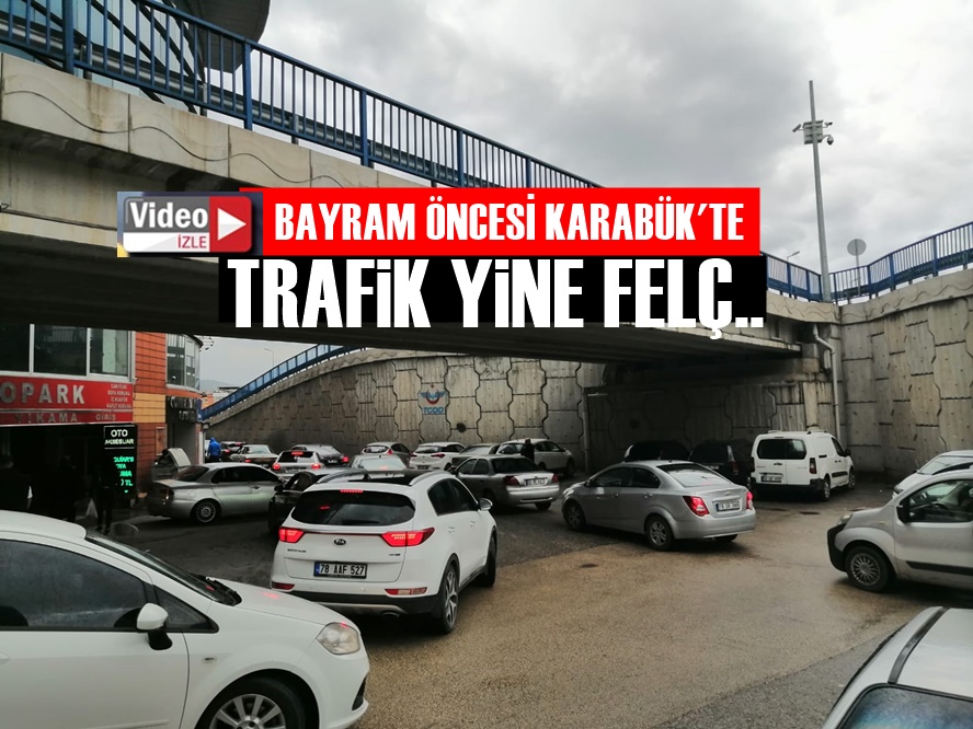 Bayram öncesi Karabük trafiği felç. Kente dışardan gelenler ve özellikle