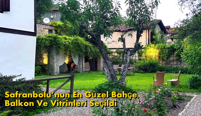 Safranbolu Belediyesi tarafından en güzel bahçe, balkon ve vitrinlerin seçildiği