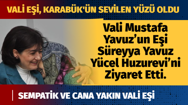 Vali Mustafa Yavuz’un Eşi Süreyya Yavuz, Yücel Huzurevi’ni Ziyaret Etti.