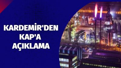 KARDEMİR AŞ KAP’A AÇIKLAMAYAPARAK ; YENİ BİR ŞİRKET KURULDUĞUNU KAMUOYUMA