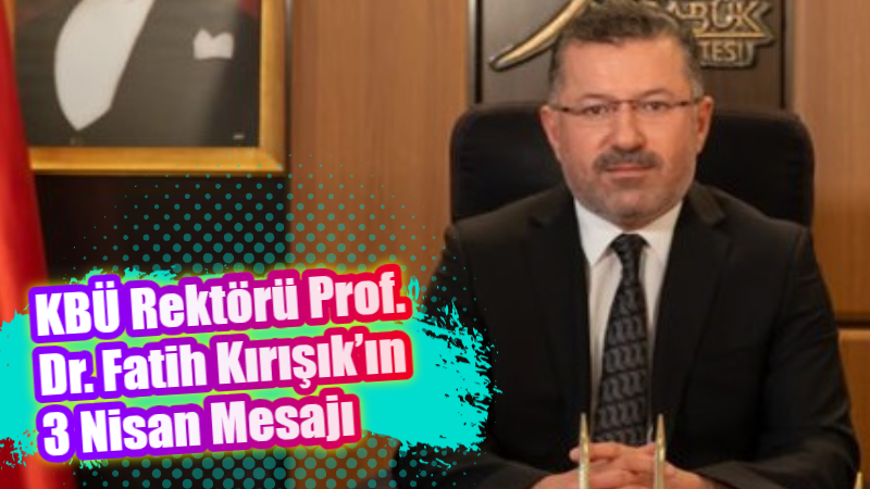 Karabük Üniversitesi Rektörü Prof.