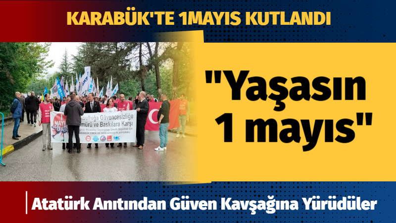 KARABÜK’TE 1 MAYIS ÇOŞKU