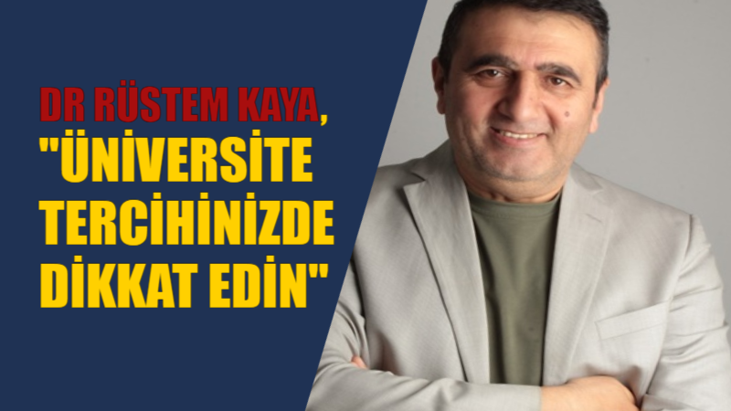 Dr. Rüstem Kaya: “Tercih