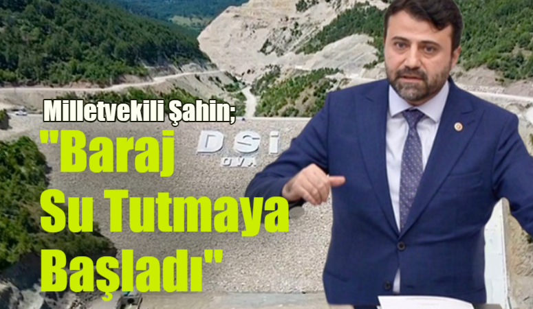 Milletvekili Şahin: "Ova Barajı'mız 5