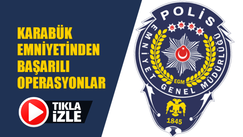 CEZAEVİ FİRARİSİ KARABÜK POLİSİNDEN