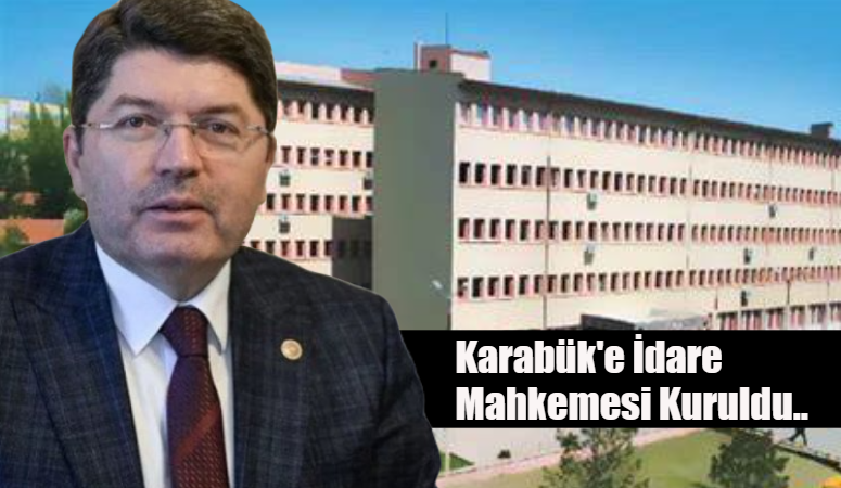 Karabük’te idare mahkemesi kurulması