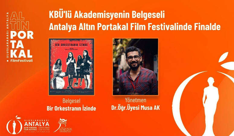 KBÜ’lü Akademisyenin Belgeseli Antalya Altın Portakal Film Festivalinde Finalde