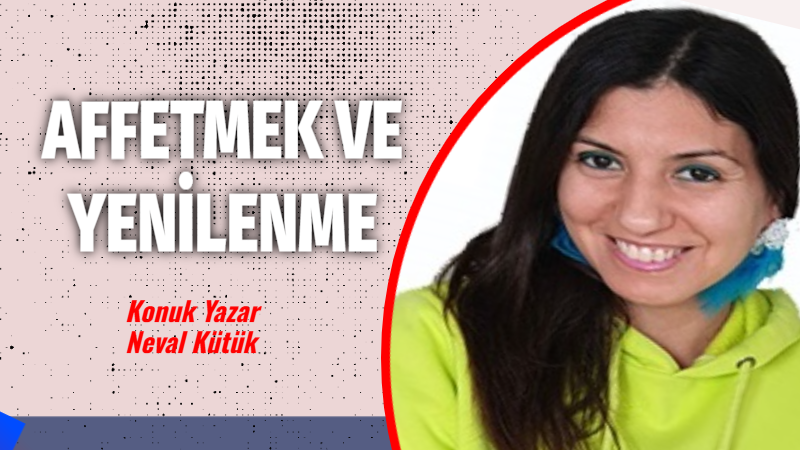 AFFETMEK VE YENİLENME