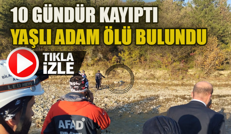 On Gündür Kayıp Olan Yaşlı Adamın Cesedi Bulundu