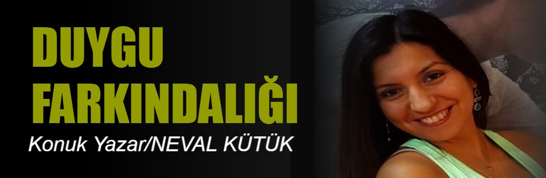 DUYGU FARKINDALIĞI