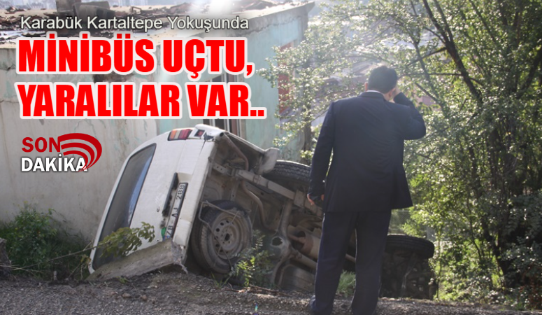 MİNİBÜS UÇTU, YARALILAR VAR..